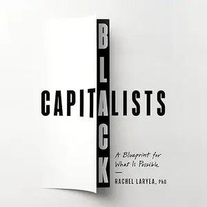Black Capitalists: A Blueprint for What Is Possible [Audiobook]