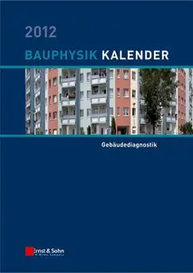 Bauphysik-Kalender 2012: Schwerpunkt: Gebaudediagnostik