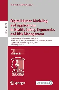 Digital Human Modeling and Applications in Health, Safety, Ergonomics and Risk Management, Part II