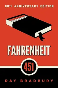 Fahrenheit 451: 60th Anniversary Edition