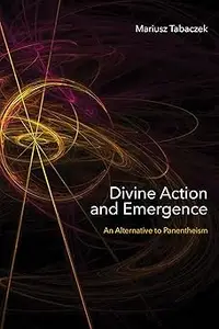 Divine Action and Emergence: An Alternative to Panentheism