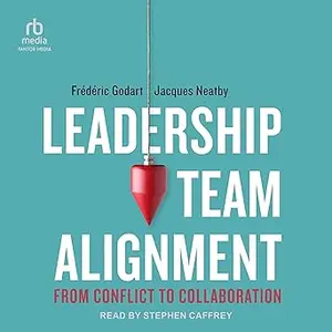 Leadership Team Alignment: From Conflict to Collaboration