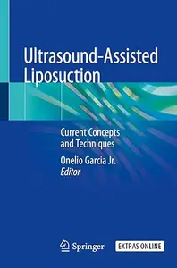 Ultrasound-Assisted Liposuction: Current Concepts and Techniques (Repost)