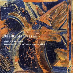 Royal Scottish National Orchestra & Rory MacDonald - Our Gilded Veins (2024)