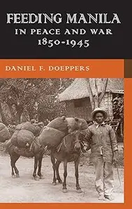 Feeding Manila in Peace and War, 1850–1945