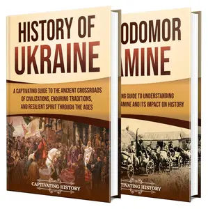 Ukrainian History: A Captivating Journey Through the Story of Ukraine and the Holodomor Famine
