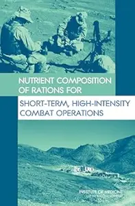 Nutrient Composition of Rations for Short-Term, High-Intensity Combat Operations