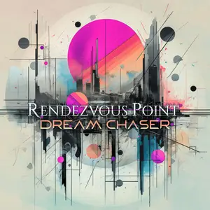 Rendezvous Point - Dream Chaser (2024)