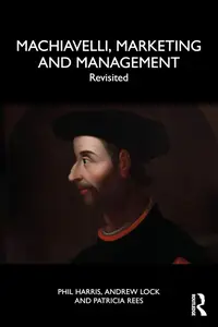 Machiavelli, Marketing and Management: Revisited