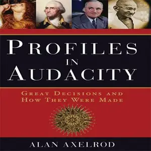 Profiles in Audacity: Great Decisions and How They Were Made