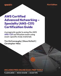 AWS Certified Advanced Networking – Specialty (ANS-C01) Certification Guide