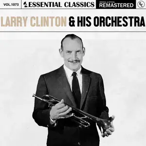 Larry Clinton & His Orchestra - Essential Classics, Vol. 1073 (2025) [Official Digital Download]