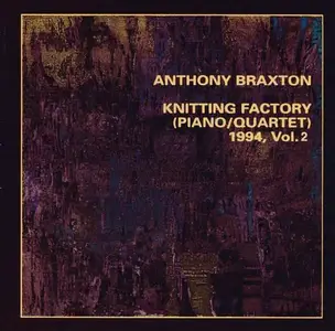 Anthony Braxton - Knitting Factory(Piano/Quartet) 1994, Vol.2 (2000)