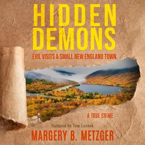 Hidden Demons: Evil Visits a Small New England Town [Audiobook]