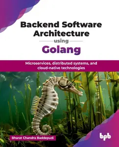 Backend Software Architecture using Golang: Microservices, distributed systems
