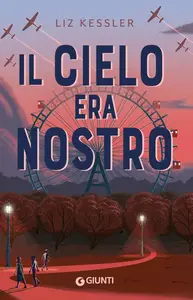 Liz Kessler - Il cielo era nostro