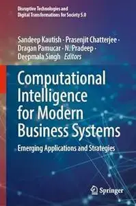 Computational Intelligence for Modern Business Systems