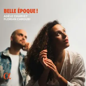 Adèle Charvet & Florian Caroubi - Belle époque ! (2025)