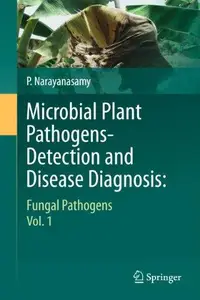 Microbial Plant Pathogens-Detection and Disease Diagnosis:: Fungal Pathogens, Vol.1