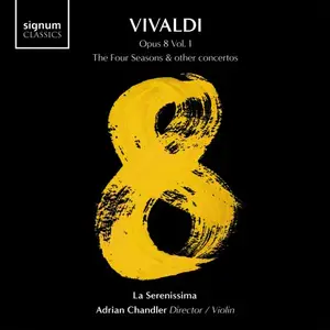 La Serenissima, Adrian Chandler - Vivaldi: 8 Volume 1: The Four Seasons & other concertos (2025)