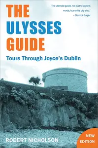 The Ulysses Guide: Tours through Joyce's Dublin