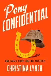Pony Confidential: A Novel