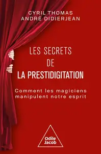 Les secrets de la prestidigitation - André Didierjean, Cyril Thomas