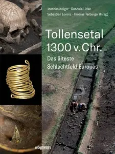 Tollensetal 1300 v. Chr.: Das älteste Schlachtfeld Europas