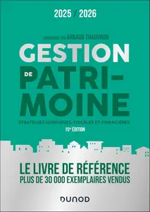 Arnaud Thauvron, "Gestion de patrimoine 2025-2026 : Stratégies juridiques, fiscales, financières"