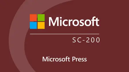 Microsoft Security Operations Analyst Associate (SC-200) Cert Prep by Microsoft Press