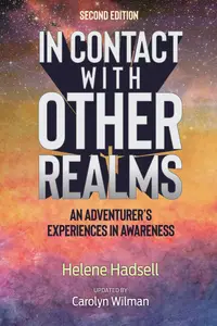 In Contact With Other Realms: An Adventurer's Experiences in Awareness