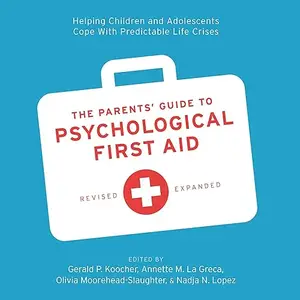 The Parents' Guide to Psychological First Aid [Audiobook]