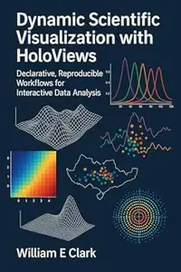 Dynamic Scientific Visualization with HoloViews: Declarative, Reproducible Workflows for Interactive Data Analysis
