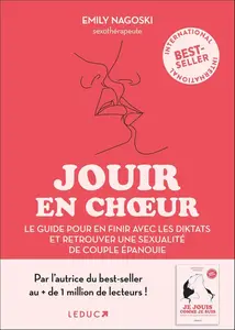 Emily Nagoski, "Jouir en choeur: Le guide pour en finir avec les diktats et retrouver une sexualité de couple épanouie"