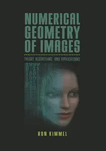 Numerical Geometry of Images: Theory, Algorithms, and Applications