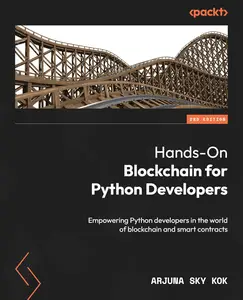 Hands-On Blockchain for Python Developers - 2nd Edition