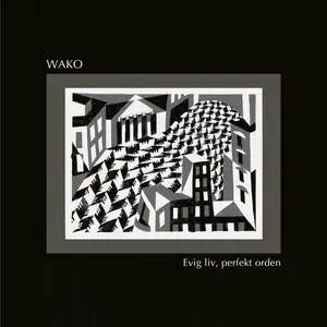 Wako - Evig liv, perfekt orden (2024) [Official Digital Download 24/96]