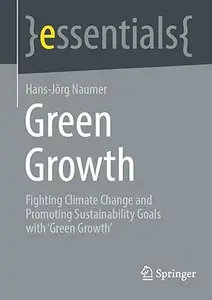Green Growth: Fighting Climate Change and Promoting Sustainability Goals with 'Green Growth'