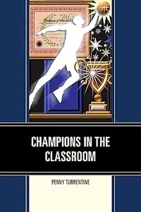Champions in the Classroom