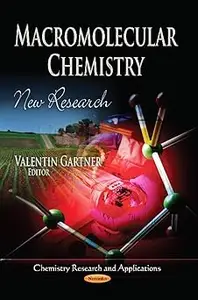 Macromolecular Chemistry: New Research