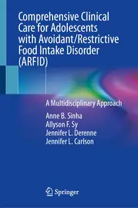 Comprehensive Clinical Care for Adolescents with Avoidant/Restrictive Food Intake Disorder