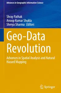 Geo-Data Revolution: Advances in Spatial Analysis and Natural Hazard Mapping
