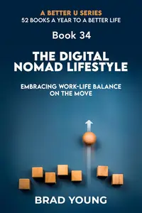 The Digital Nomad Lifestyle: Embracing Work-Life Balance on the Move