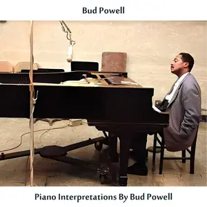 Bud Powell - Piano Interpretations by Bud Powell (Remastered Edition) (2024) [Official Digital Download]