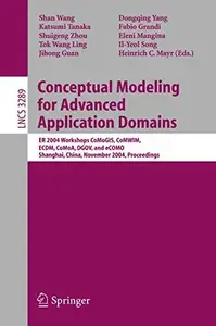 Conceptual Modeling for Advanced Application Domains: ER 2004 Workshops CoMoGIS, CoMWIM, ECDM, CoMoA, DGOV, and eCOMO, Shanghai