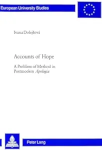 Accounts of Hope: A Problem of Method in Postmodern Apologia