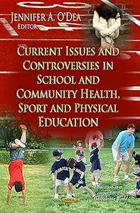 Current Issues and Controversies in School and Community Health, Sport and Physical Education