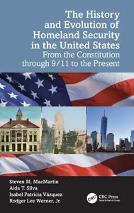 The History and Evolution of Homeland Security in the United States: From the Constitution through 9/11 to the Present