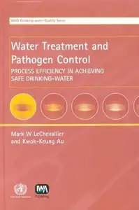 Water Treatment and Pathogen Control: Process Efficiency in Achieving Safe Drinking-Water