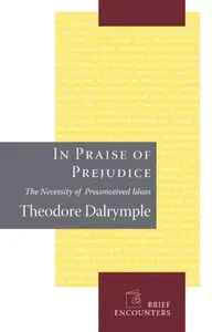 In Praise of Prejudice: The Necessity of Preconceived Ideas